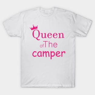 queen of the camper,camping with another taste T-Shirt